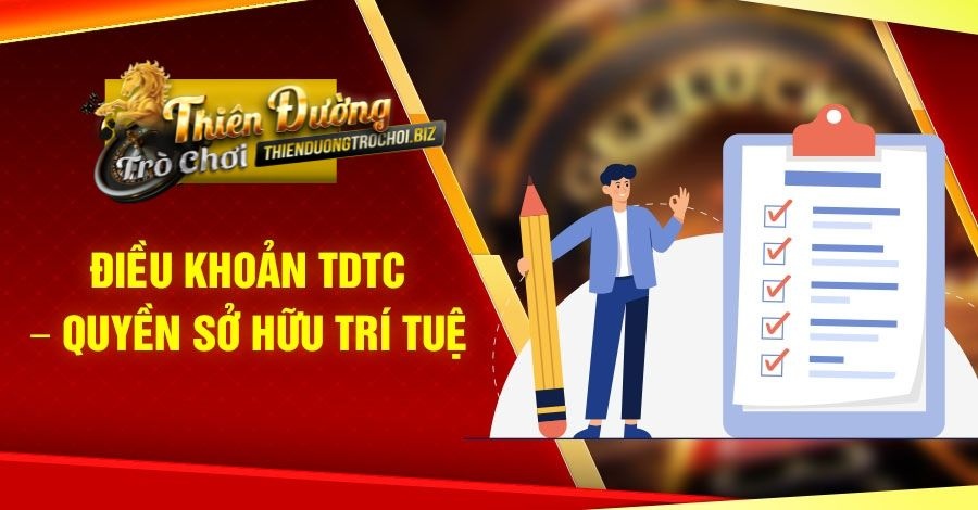 Cổng game TDTC có các điều khoản về quyền sở hữu trí tuệ 